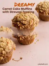 Carrot Cake Muffins with Streusel Topping: The Ultimate Carrot Cake Muffins Recipe for Your Mornings