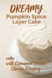 Pumpkin Spice Layer Cake with Cinnamon Cream Cheese Frosting: Best Pumpkin Cake Recipes to Bake